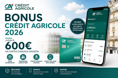 Bonus Crédit Agricole 2026 : jusqu’à 600€ en Cartes Cadeaux Amazon
